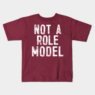 Not A Role Model - Humorous Typography Design Kids T-Shirt